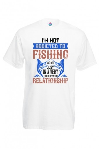 Мъжка Тениска За Риболов  I'm Not Addicted To Fishing Just We Are