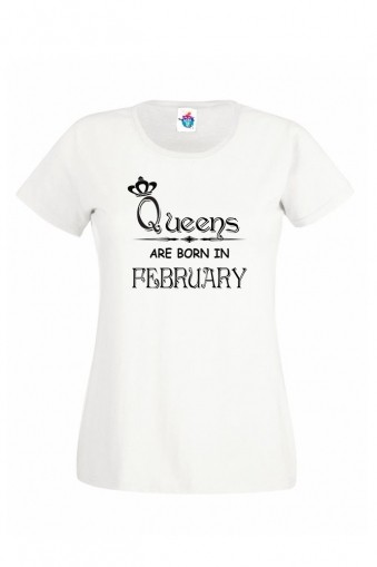 Дамска тениска за рожден ден Queens are Born February ...
