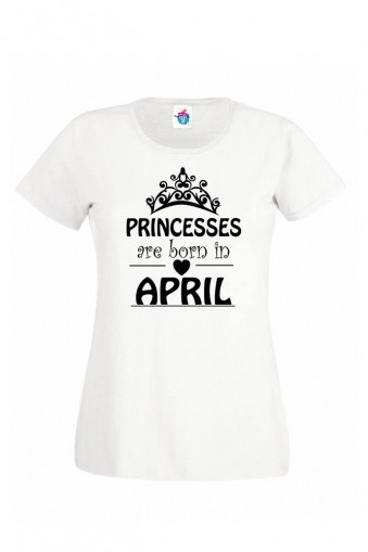 Дамска тениска за Рожден ден Princesses are born April...