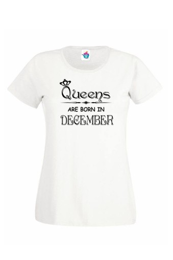 Дамска тениска за рожден ден Queens are Born December ...
