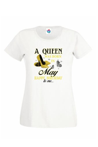 Дамска Тениска За Рожден Ден Нappy Birthday Queen За Май
