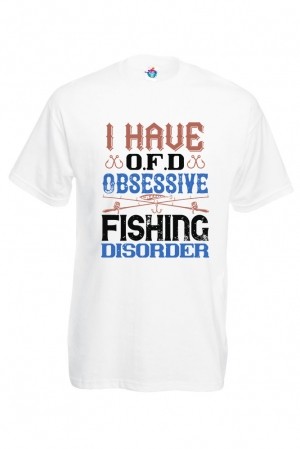 Мъжка Тениска За Риболов  I Have O.F.D Obsessive Fishing Disorder