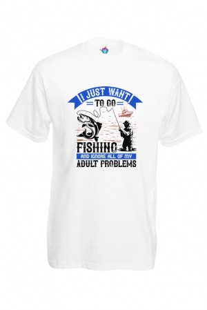 Мъжка Тениска За Риболов I Just Want To Go Fishing And Ignore All Of My