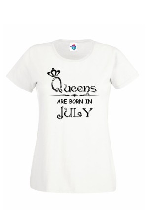 Дамска тениска за рожден ден Queens are Born July ...
