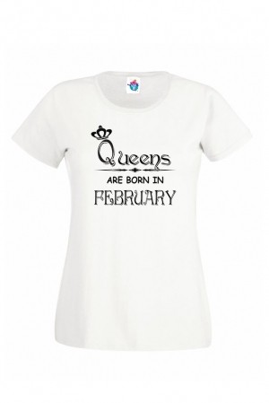 Дамска тениска за рожден ден Queens are Born February ...
