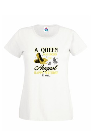 Дамска Тениска За Рожден Ден Нappy Birthday Queen За Август